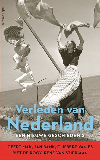 Verleden van Nederland, Geert Mak ; Jan Bank ; Gijsbert van Es ; Piet de Rooy ; René van Stipriaan - Ebook - 9789045043722