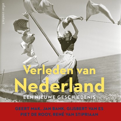 Verleden van Nederland, Geert Mak ; Gijsbert van Es ; Piet de Rooy ; Jan Bank ; René van Stipriaan - Luisterboek MP3 - 9789045044484