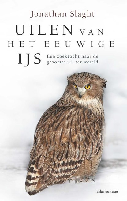 Uilen van het eeuwige ijs, Jonathan C. Slaght - Paperback - 9789045044828