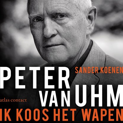 Peter van Uhm: ik koos het wapen, Sander Koenen - Luisterboek MP3 - 9789045044880