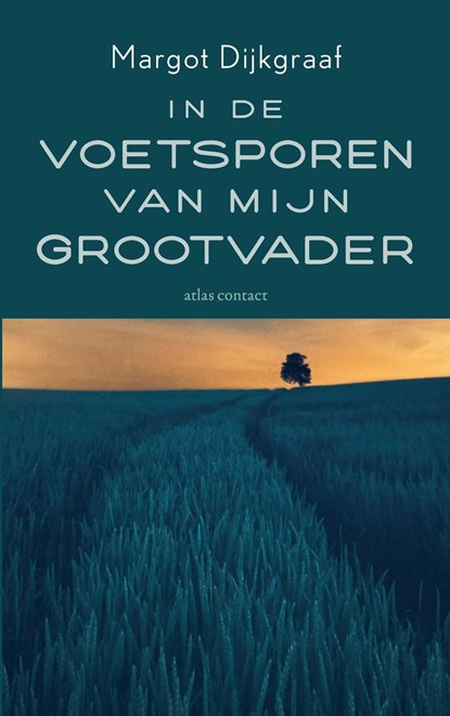 In de voetsporen van mijn grootvader, Margot Dijkgraaf - Ebook - 9789045044965