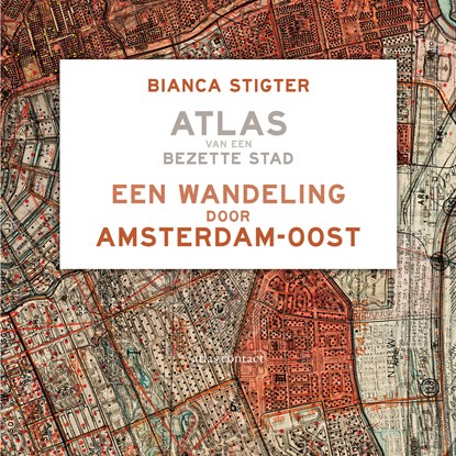 Een wandeling door Amsterdam-Oost, Bianca Stigter - Luisterboek MP3 - 9789045045030