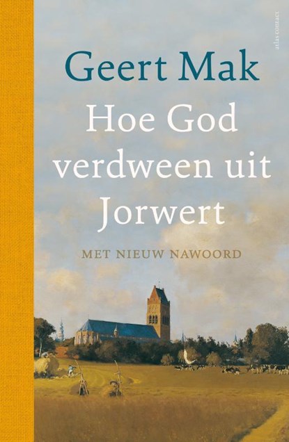 Hoe God verdween uit Jorwert - jubileumeditie, Geert Mak - Gebonden - 9789045045320