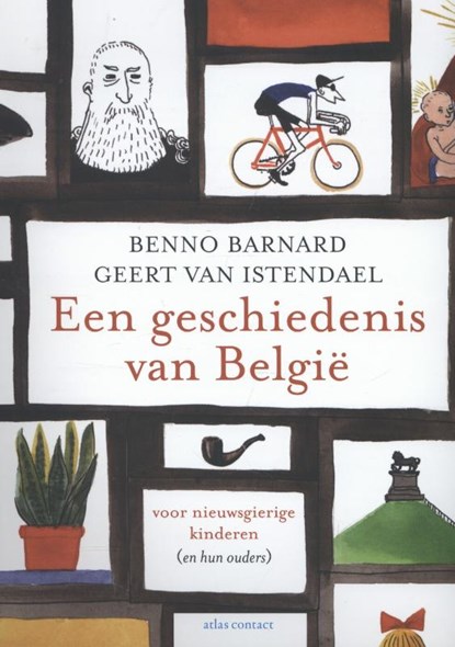 Geschiedenis van België. Voor nieuwsgierige kinderen en hun ouders, Geert van Istendael ; Benno Barnard - Paperback - 9789045045498
