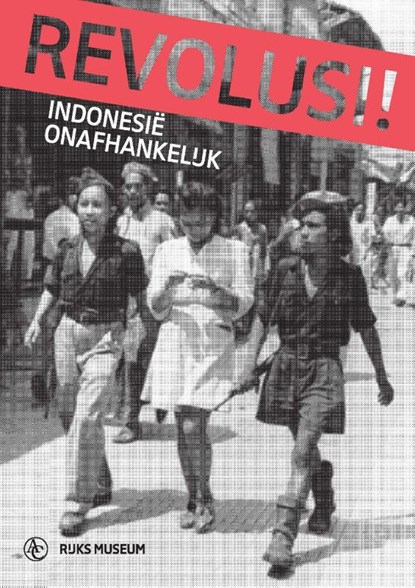 Revolusi!, Harm Stevens ; Amir Sidharta ; Bonnie Triyana ; Marion Anker - Paperback - 9789045045733