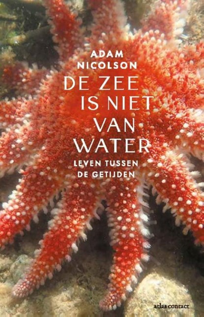 De zee is niet van water, Adam Nicolson - Paperback - 9789045045788