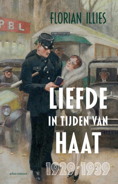 Liefde in tijden van haat, Florian Illies - Paperback - 9789045046037