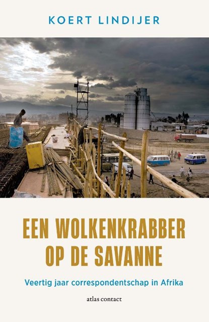 Een wolkenkrabber op de savanne, Koert Lindijer - Paperback - 9789045046129