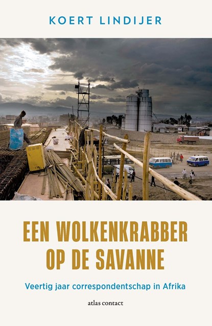 Een wolkenkrabber op de savanne, Koert Lindijer - Ebook - 9789045046136