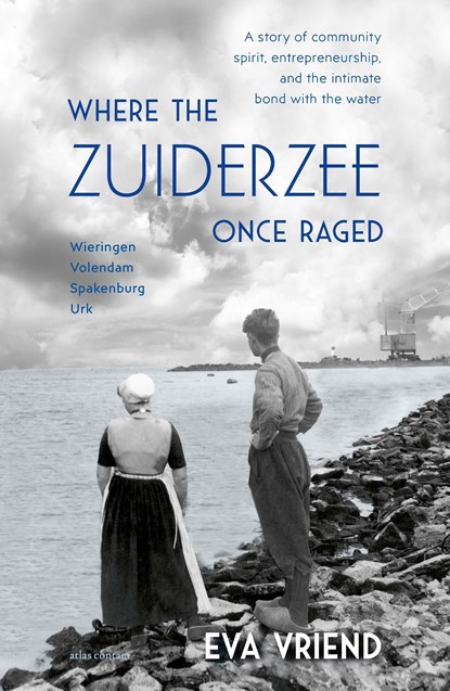 Where the Zuiderzee Once Raged, Eva Vriend - Ebook - 9789045046433