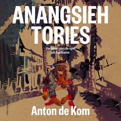 Anangsieh tories, Anton de Kom - Luisterboek MP3 - 9789045047164