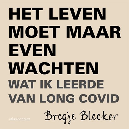 Het leven moet maar even wachten, Bregje Bleeker - Luisterboek MP3 - 9789045047362