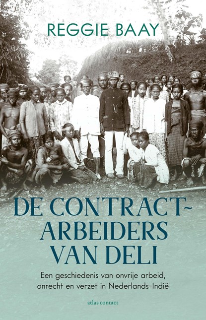 De contractarbeiders van Deli, Reggie Baay - Ebook - 9789045047928