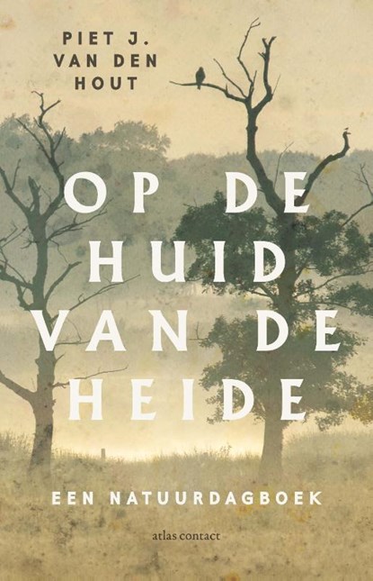 Op de huid van de heide, Piet J. van den Hout - Paperback - 9789045048192