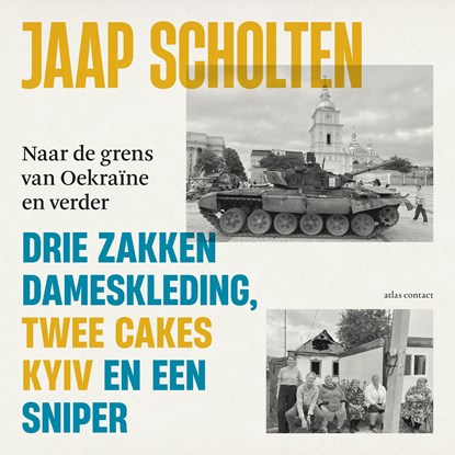 Drie zakken dameskleding, twee cakes Kyiv en een sniper, Jaap Scholten - Luisterboek MP3 - 9789045048277