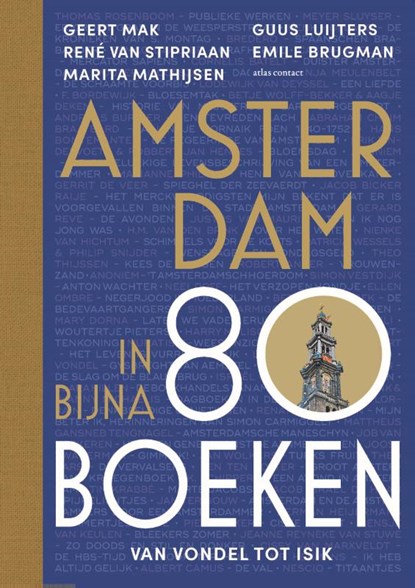 Amsterdam in bijna 80 boeken, Geert Mak ; René van Stipriaan ; Marita Mathijsen ; Guus Luijters ; Emile Brugman - Gebonden - 9789045048574