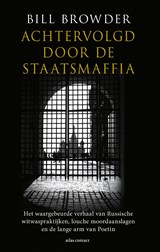 Achtervolgd door de staatsmaffia - Bill Browder - 9789045049045