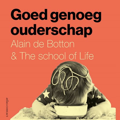 Goed genoeg ouderschap, Alain de Botton ; The School of Life - Luisterboek MP3 - 9789045049069