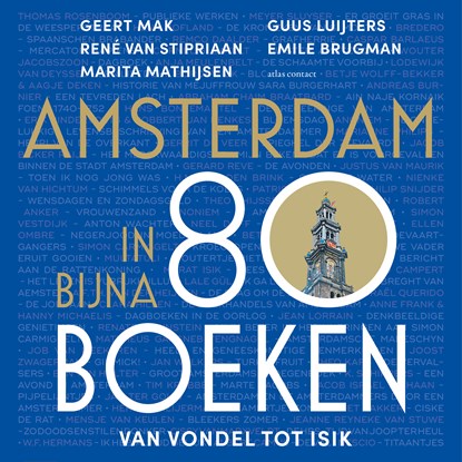 Amsterdam in bijna 80 boeken, Geert Mak ; René van Stipriaan ; Marita Mathijsen ; Guus Luijters ; Emile Brugman - Luisterboek MP3 - 9789045049601
