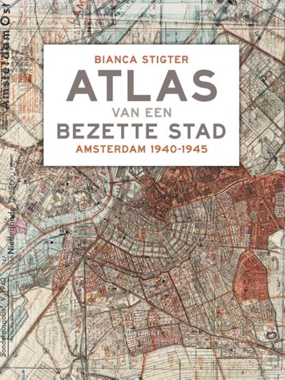 Atlas van een bezette stad, Bianca Stigter - Gebonden - 9789045050652