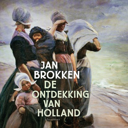 De ontdekking van Holland, Jan Brokken - Luisterboek MP3 - 9789045050676