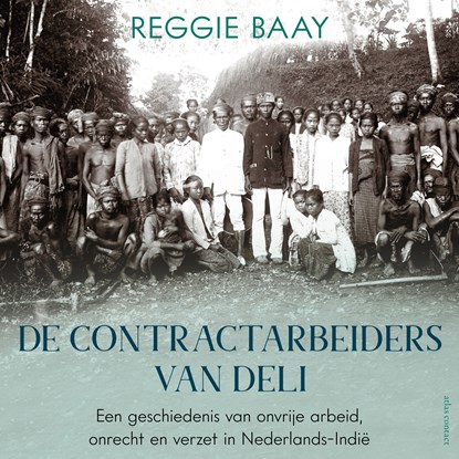 De contractarbeiders van Deli, Reggie Baay - Luisterboek MP3 - 9789045050782