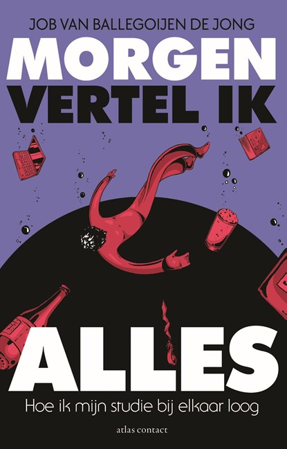 Morgen vertel ik alles, Job van Ballegoijen de Jong - Ebook - 9789045050843