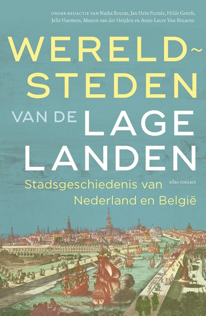 Wereldsteden van de Lage Landen, Diverse auteurs - Gebonden - 9789045051055