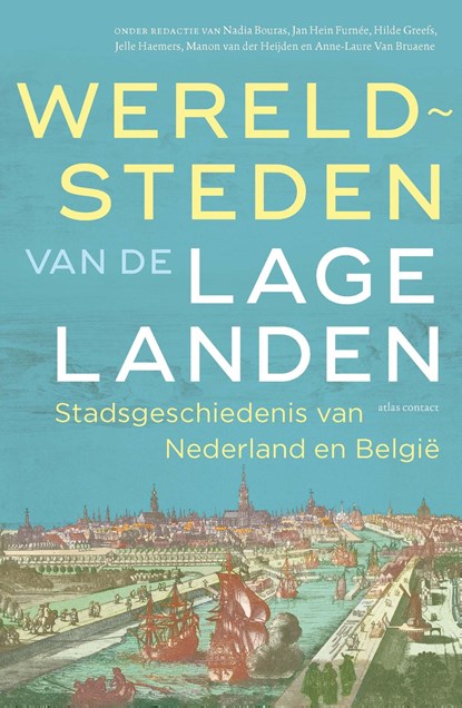 Wereldsteden van de Lage Landen, Diverse auteurs - Ebook - 9789045051062