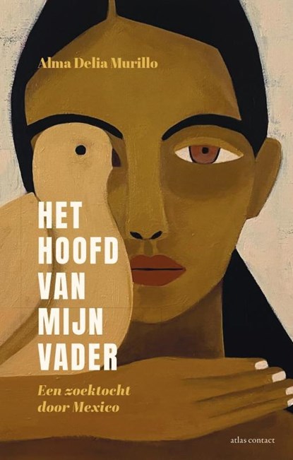 Het hoofd van mijn vader, Alma Delia Murillo - Paperback - 9789045051253