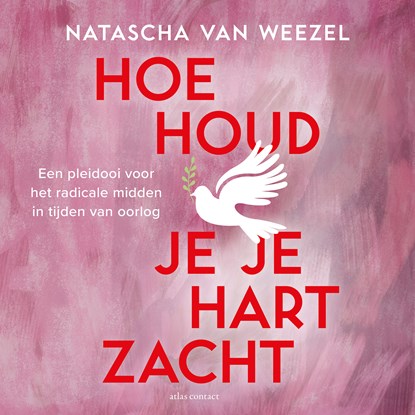 Hoe houd je je hart zacht, Natascha van Weezel - Luisterboek MP3 - 9789045051581