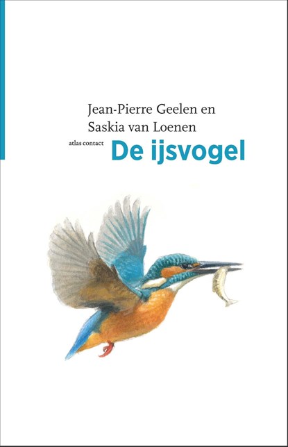 De ijsvogel, Jean-Pierre Geelen ; Saskia van Loenen - Ebook - 9789045052519