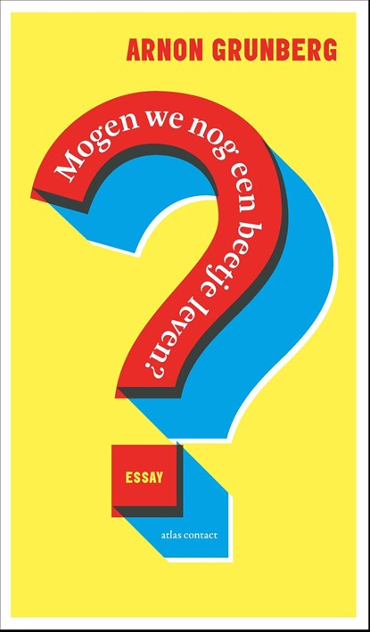 Mogen we nog een beetje leven?, Arnon Grunberg - Ebook - 9789045052748
