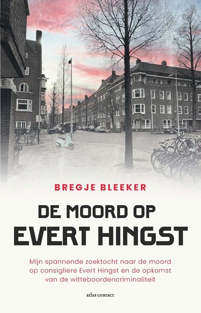 De moord op Evert Hingst, Bregje Bleeker - Ebook - 9789045053851