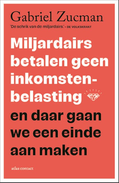 Miljardairs betalen geen inkomstenbelasting en daar gaan we een eind aan maken, Gabriel Zucman - Paperback - 9789045053912