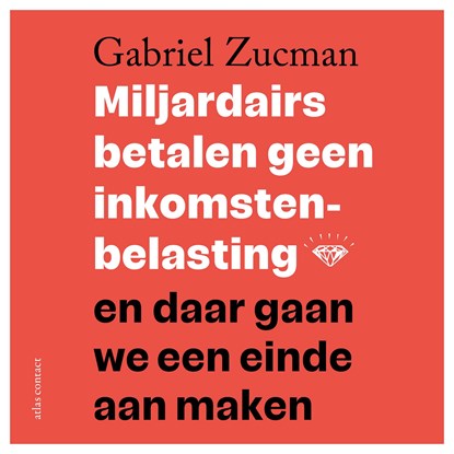 Miljardairs betalen geen inkomstenbelasting, Gabriel Zucman - Luisterboek MP3 - 9789045053998