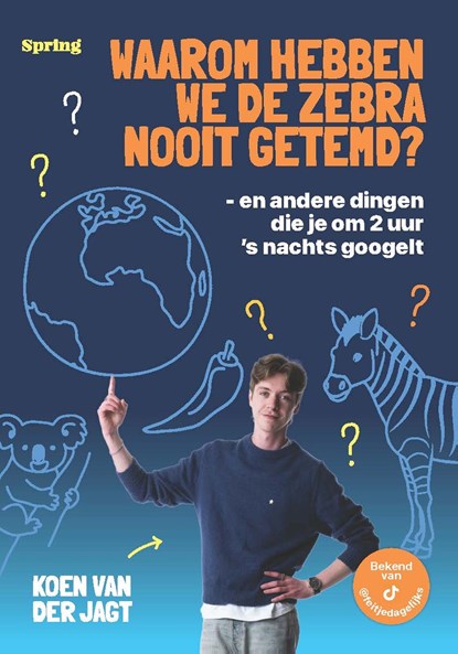 Waarom hebben we de zebra nooit getemd?, Koen van der Jagt - Ebook - 9789045054476