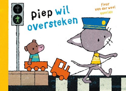 Piep wil oversteken, Fleur van der Weel - Gebonden - 9789045114873