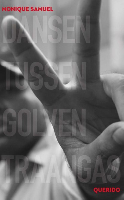 Dansen tussen golven traangas, Monique Samuel - Paperback - 9789045117256