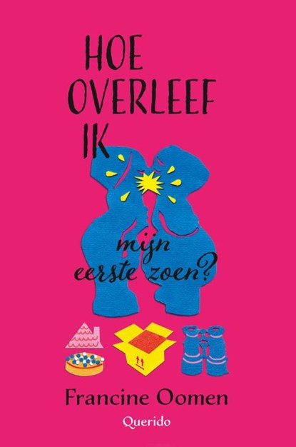 Hoe overleef ik mijn eerste zoen?, Francine Oomen - Paperback - 9789045117720