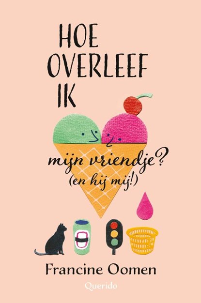 Hoe overleef ik mijn vriendje? (en hij mij!), Francine Oomen - Paperback - 9789045117768