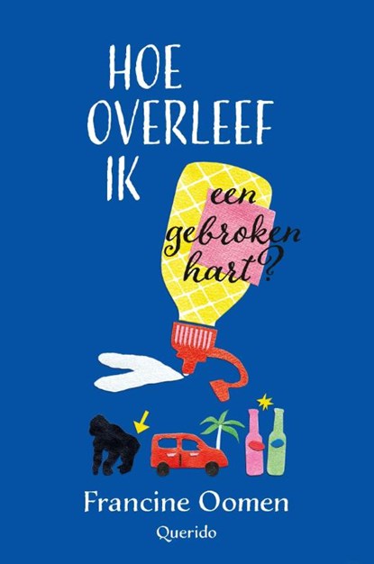 Hoe overleef ik een gebroken hart?, Francine Oomen - Paperback - 9789045117867