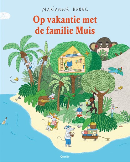 Op vakantie met de familie Muis, Marianne Dubuc - Gebonden - 9789045120003