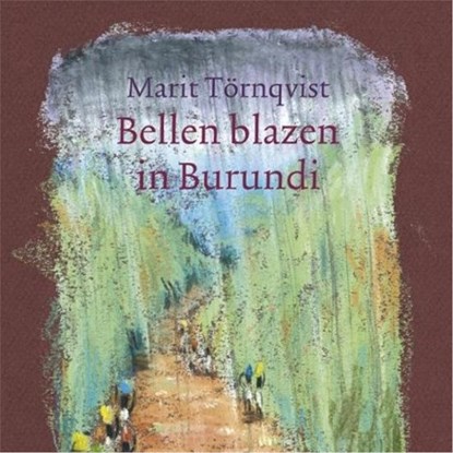 Bellen blazen in Burundi, Marit Törnqvist - Luisterboek MP3 - 9789045123486