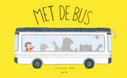 Met de bus, Marianne Dubuc - Gebonden - 9789045123707