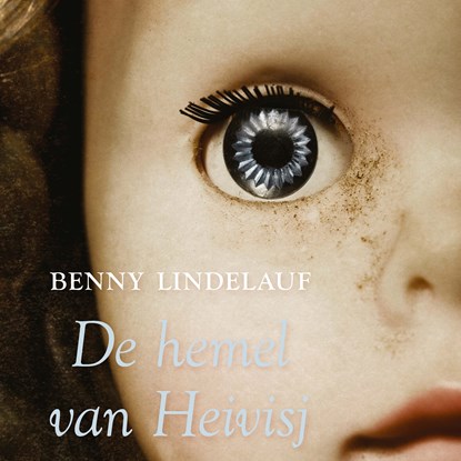 De hemel van Heivisj, Benny Lindelauf - Luisterboek MP3 - 9789045124452
