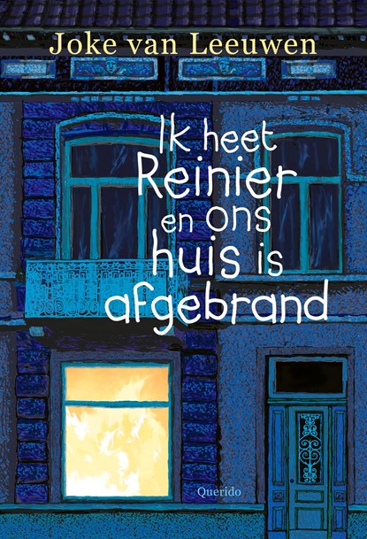 Ik heet Reinier en ons huis is afgebrand, Joke van Leeuwen - Gebonden - 9789045125121