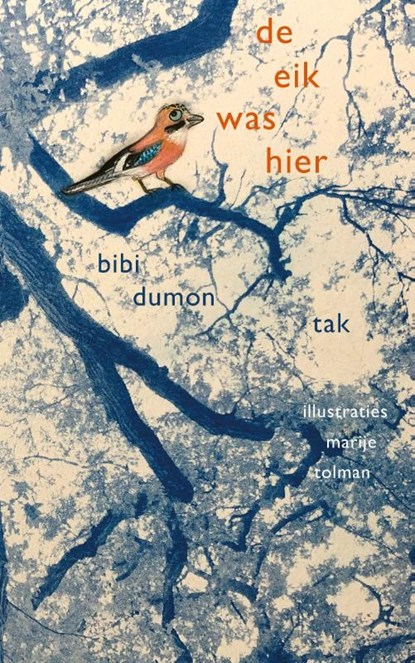 De eik was hier, Bibi Dumon Tak - Paperback - 9789045125329