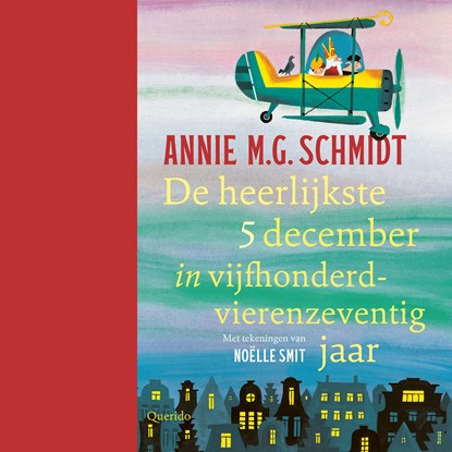 De heerlijkste 5 december in vijfhonderdvierenzeventig jaar, Annie M.G. Schmidt - Luisterboek MP3 - 9789045126029