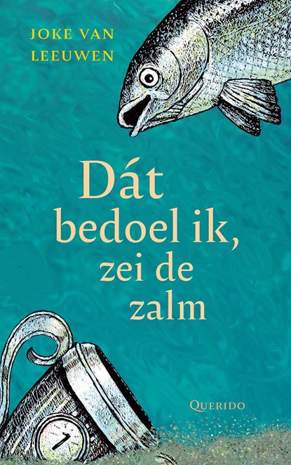 Dát bedoel ik, zei de zalm, Joke van Leeuwen - Ebook - 9789045128467